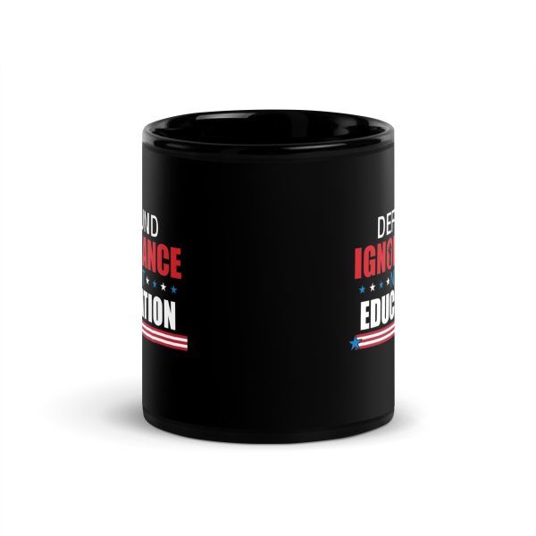 Black Glossy Mug - Defund Ignorance not Education - Image 3