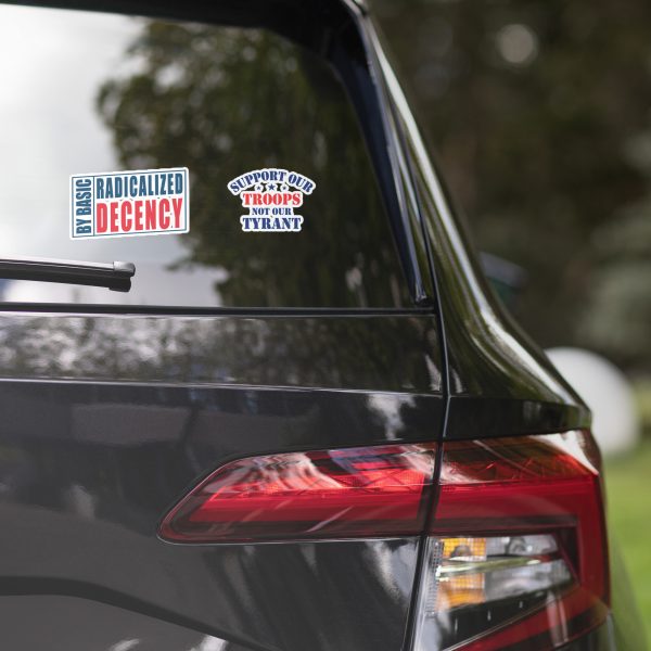 Bubble-free stickers - Support our Troops + Radicalized by Basic Decency