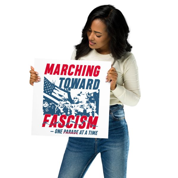 Photo paper poster Marching Towards Fascism One Parade at a Time - Image 2
