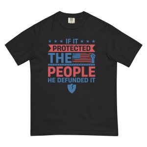 Unisex garment-dyed heavyweight t-shirt - If it Protected the People