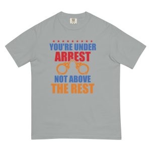 Unisex garment-dyed heavyweight t-shirt - Youre Under Arrest