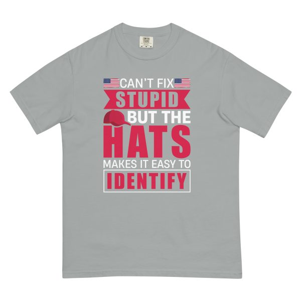 Unisex garment-dyed heavyweight t-shirt Cant Fix Stupid but the Hats Make it Easy to Identify - Image 12