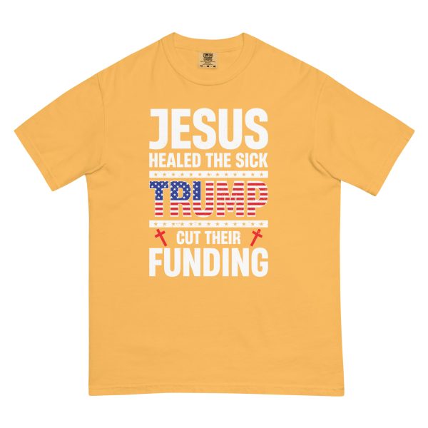 Unisex garment-dyed heavyweight t-shirt - Jesus Healed the Sick