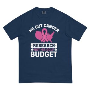 Unisex garment-dyed heavyweight t-shirt - cut cancer research but not his golf budget