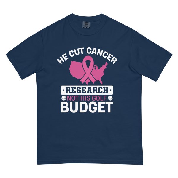 Unisex garment-dyed heavyweight t-shirt - cut cancer research but not his golf budget
