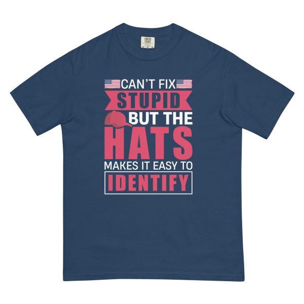 Unisex garment-dyed heavyweight t-shirt Cant Fix Stupid but the Hats Make it Easy to Identify - Image 3