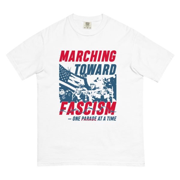 Unisex garment-dyed heavyweight t-shirt - Marching towards Fascism