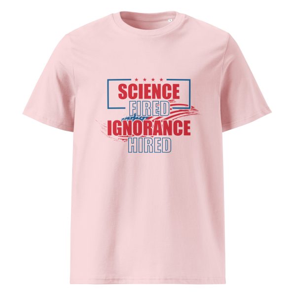Unisex organic ribbed neck t-shirt _Science Fired Ignorance Hired - Image 9