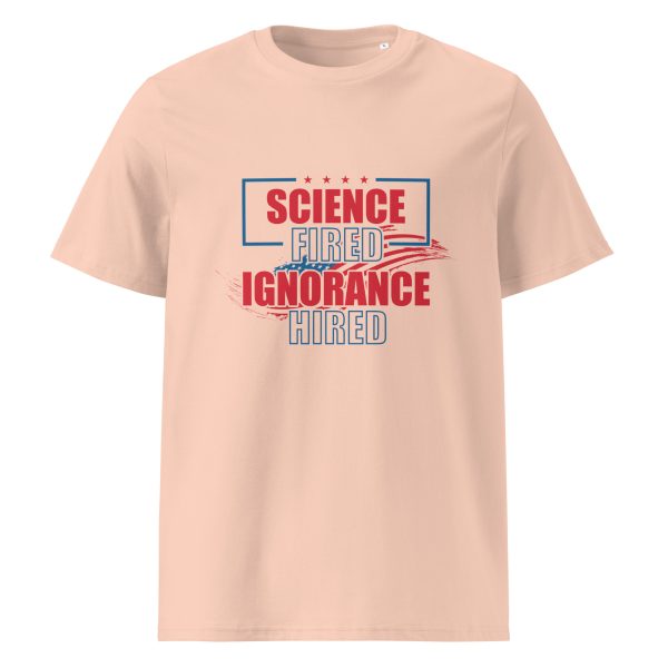 Unisex organic ribbed neck t-shirt _Science Fired Ignorance Hired - Image 8
