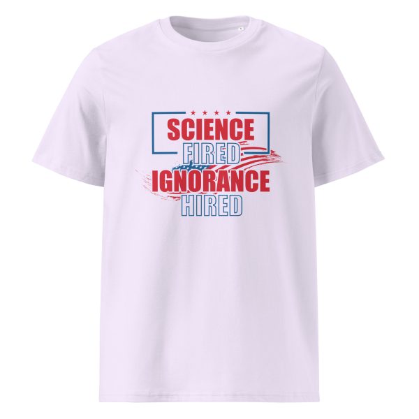 Unisex organic ribbed neck t-shirt _Science Fired Ignorance Hired - Image 10