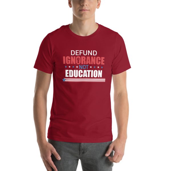 Unisex t-shirt - Defund Ignorance not Education - Image 4