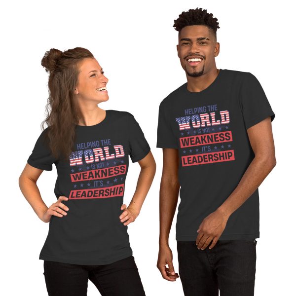 Unisex t-shirt - Helping the World is nor Weakness its Leadership - Image 3