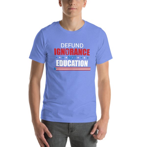 Unisex t-shirt - Defund Ignorance not Education - Image 10