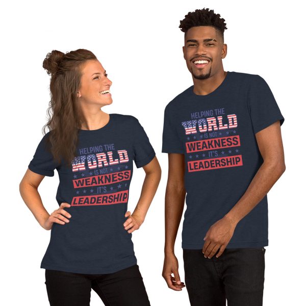 Unisex t-shirt - Helping the World is nor Weakness its Leadership - Image 4