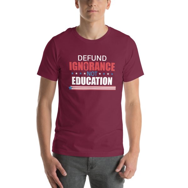 Unisex t-shirt - Defund Ignorance not Education - Image 5
