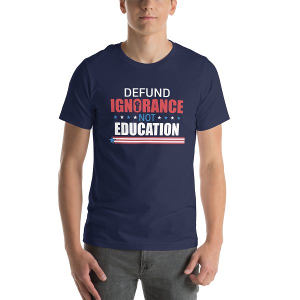 Unisex t-shirt - Defund Ignorance not Education - Image 3