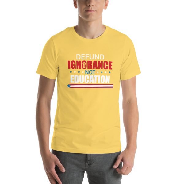 Unisex t-shirt - Defund Ignorance not Education - Image 11