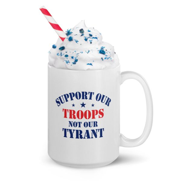 White glossy mug Support out troops no our tyrant - Image 4