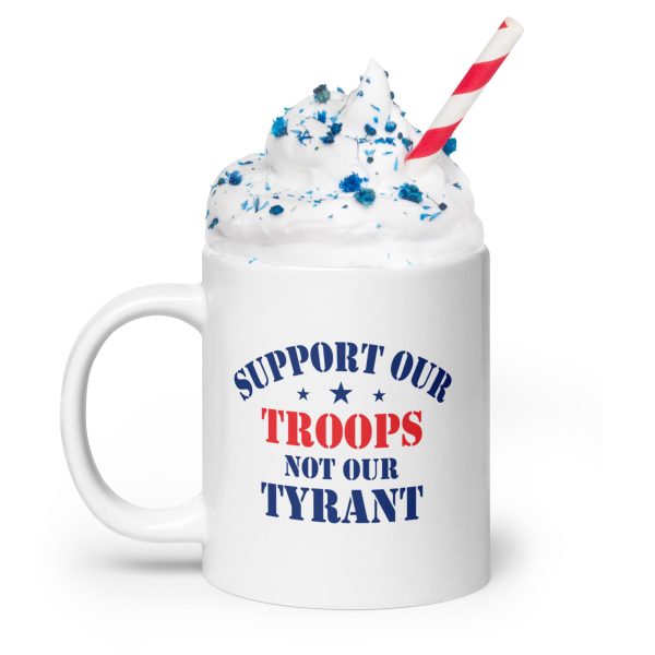 White glossy mug Support out troops no our tyrant - Image 5