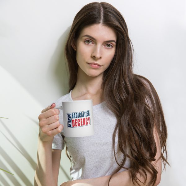 White glossy mug - Radicalized by Basic Decency - Image 3
