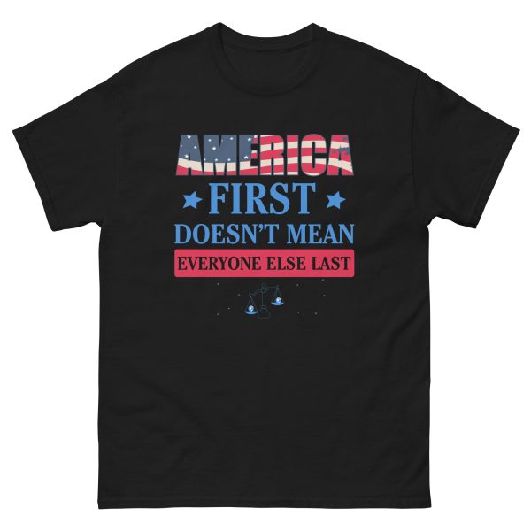 Unisex classic tee - America First Doesn't Mean Everyone Else Last - Image 2