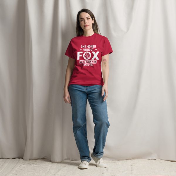 Unisex classic tee - One Month Without Fox Your Brain Will Thank You - Image 7