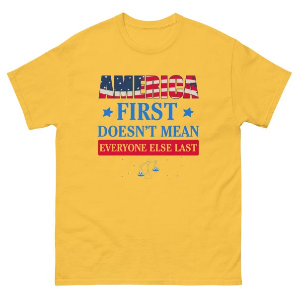 Unisex classic tee - America First Doesn't Mean Everyone Else Last - Image 8