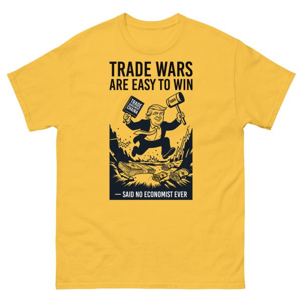 Unisex classic tee - Trade Wars are Easy to Win - Said No Economist Ever - Image 11