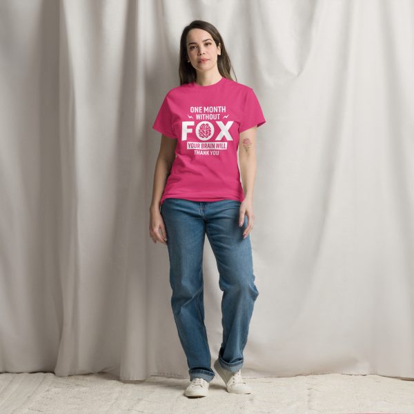 Unisex classic tee - One Month Without Fox Your Brain Will Thank You - Image 11