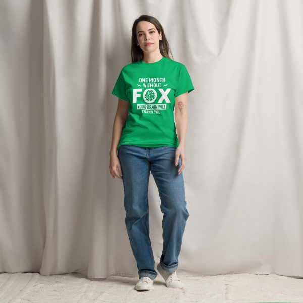 Unisex classic tee - One Month Without Fox Your Brain Will Thank You - Image 13