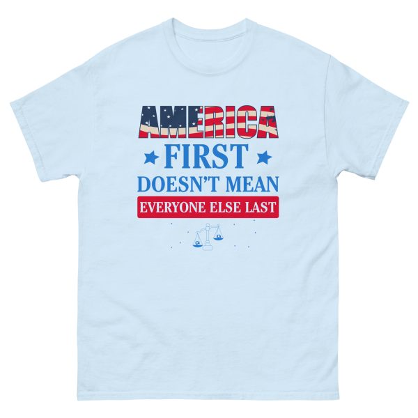 Unisex classic tee - America First Doesn't Mean Everyone Else Last - Image 10
