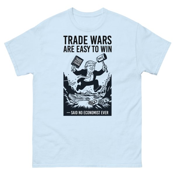 Unisex classic tee - Trade Wars are Easy to Win - Said No Economist Ever