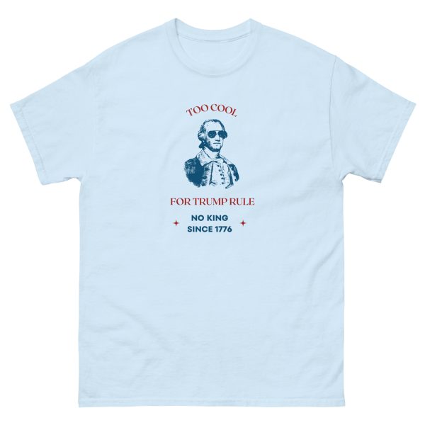 Unisex classic tee Too Cool for Trump Rule No King - Image 13