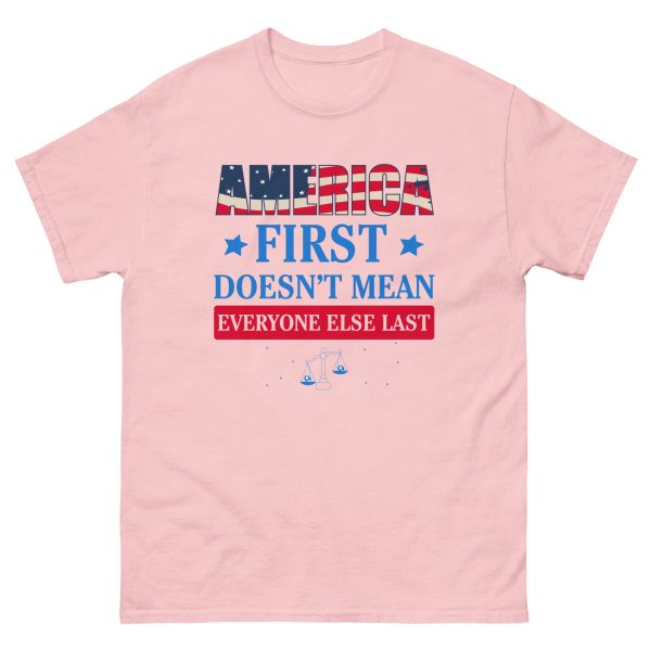 Unisex classic tee - America First Doesn't Mean Everyone Else Last - Image 9