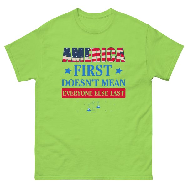 Unisex classic tee - America First Doesn't Mean Everyone Else Last - Image 7