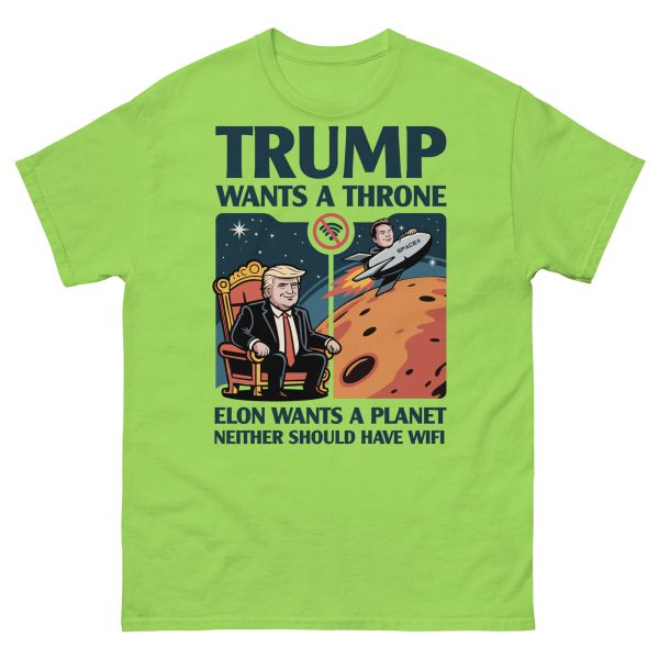 Unisex classic tee Trump wants a throne Elon wants a planet neither should have wifi - Image 9