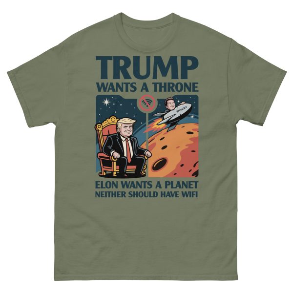 Unisex classic tee Trump wants a throne Elon wants a planet neither should have wifi - Image 4