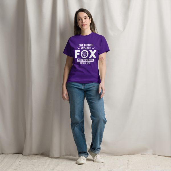 Unisex classic tee - One Month Without Fox Your Brain Will Thank You - Image 4