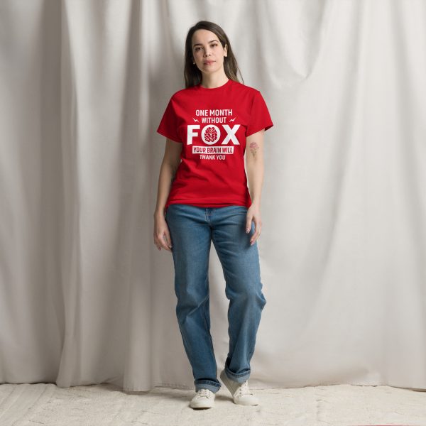Unisex classic tee - One Month Without Fox Your Brain Will Thank You - Image 5