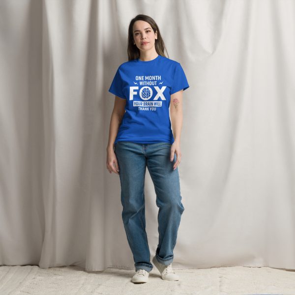 Unisex classic tee - One Month Without Fox Your Brain Will Thank You - Image 8