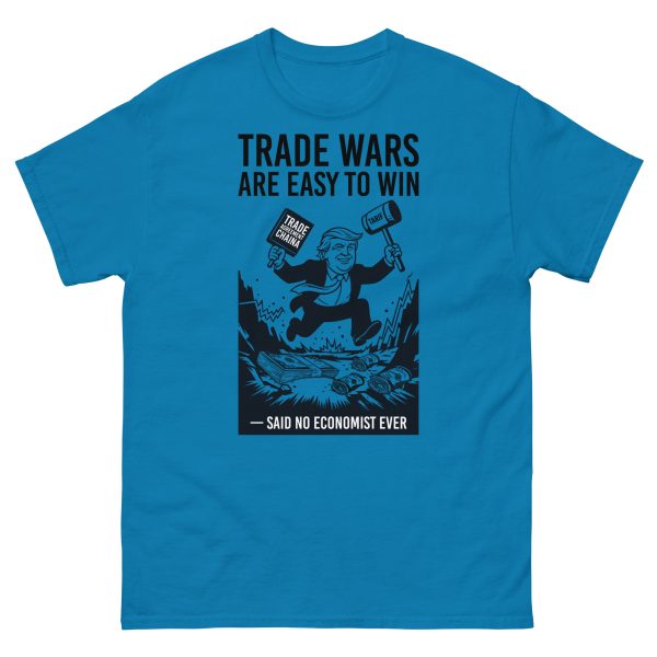 Unisex classic tee - Trade Wars are Easy to Win - Said No Economist Ever - Image 4