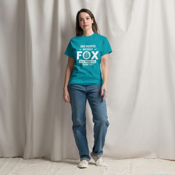 Unisex classic tee - One Month Without Fox Your Brain Will Thank You - Image 12