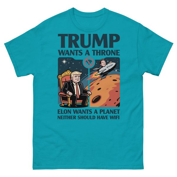 Unisex classic tee Trump wants a throne Elon wants a planet neither should have wifi - Image 5
