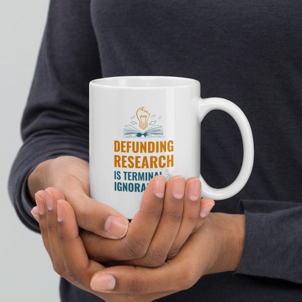 White glossy mug - Defunding Research is Terminal Ignorance - Image 2